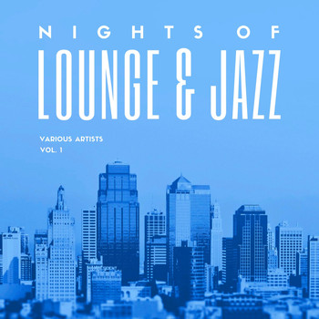 Various Artists - Nights Of Lounge & Jazz, Vol. 1