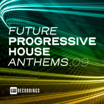 Various Artists - Future Progressive House Anthems, Vol. 09