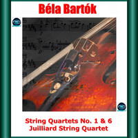 Juilliard String Quartet - Bartòk: String Quartets No. 1 & 6