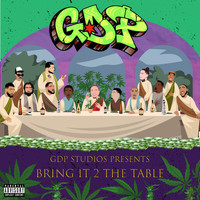 GDP - GDP STUDIOS PRESENTS BRING IT 2 THE TABLE (Explicit)