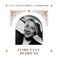 Marcelle Bordas - Marcelle bordas - les meilleures chansons
