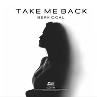 Berk Ocal - Take Me Back