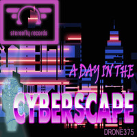 Drone375 - A Day In The Cyberscape