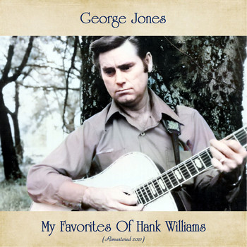 George Jones - My Favorites of Hank Williams (Remastered 2021)