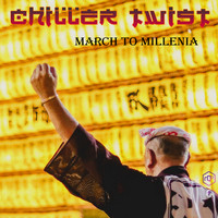 Chiller Twist - March to Millenia
