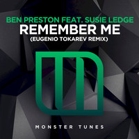 Ben Preston feat. Susie Ledge - Remember Me (Eugenio Tokarev Remix)