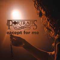 The Portraits - Except For Me (Single Edit)