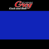 Greg - Cock and Bull (K21 Extended [Explicit])