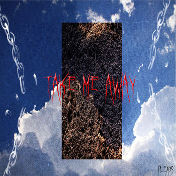 PLEXØS - TAKE ME AWAY (Explicit)