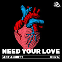 Ant Abbott - Need Your Love