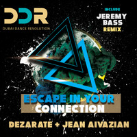 Dezarate & Jean Aivazian - Escape In Your Connection Vol2
