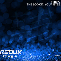 Rospy - The Look In Your Eyes