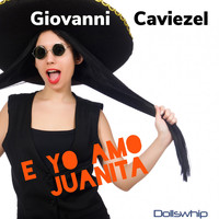 Giovanni Caviezel - E yo amo juanita
