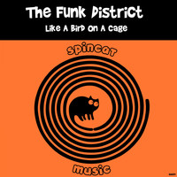The Funk District - Like A Bird On A Cage