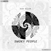 Dub Killer - Smoky People (Explicit)