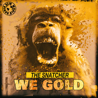 The Snatcher - We Gold