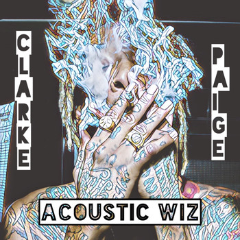 Clarke Paige - Acoustic Wiz (Explicit)