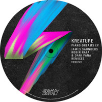 Kreature - Piano Dreams EP (James Saunders, Robin Rafa & Dani Pana Remixes)