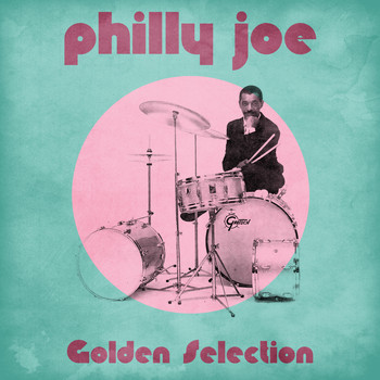 Philly Joe Jones - Golden Selection (Remastered)