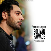 Rai Jujhar - Boliyan Pawage