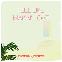 Blank & Jones feat. Zoe Durrant - Feel Like Makin' Love