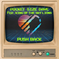 Pocket Size Dave, King Of The Sky Lions - Push Back