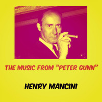 Henry Mancini - The Music from "Peter Gunn"