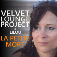Velvet Lounge Project, LiLou - La petite mort