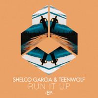 Shelco Garcia & TEENWOLF - Run It Up