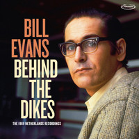 Bill Evans - Behind the Dikes: The 1969 Netherlands Recordings (Live)