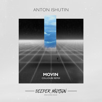 Anton Ishutin - Movin (Collioure Remix)