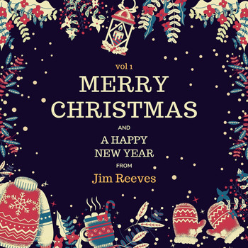Jim Reeves - Merry Christmas and a Happy New Year from Jim Reeves, Vol. 1