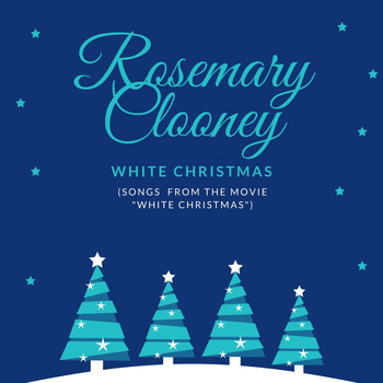 Rosemary Clooney - White Christmas (Songs from the Movie 'white Christmas')
