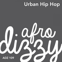 Afro Dizzy - Urban Hip Hop (Explicit)