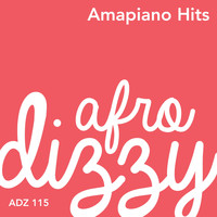 Afro Dizzy - Amapiano Hits