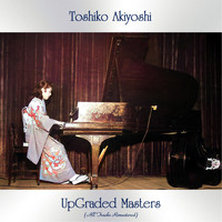 Toshiko Akiyoshi - Upgraded Masters (All Tracks Remastered)