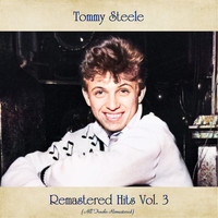 Tommy Steele - Remastered Hits, Vol. 3 (All Tracks Remastered)