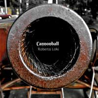 Roberta Loki - Cannonball