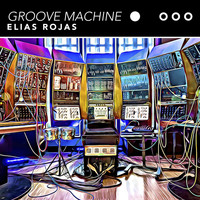 Elias Rojas - Groove Machine