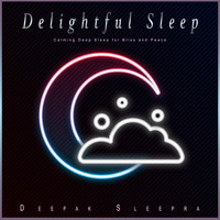 Deepak Sleepra - Delightful Sleep: Calming Deep Sleep for Bliss and Peace