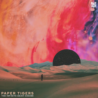 The Infinite Daisy Chains - Paper Tigers
