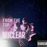 Nuclear - From the Top (Explicit)