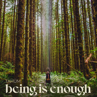 Tahüm - Being is Enough
