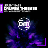 Jeremy Bass - Drumba The Bass (15th Anniversary Remixes)
