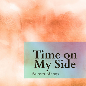 Aurora Strings - Time on My Side