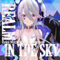 Reku Mochizuki - Realm of the Sky