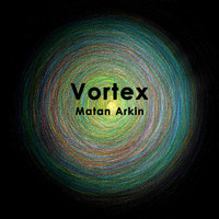 Matan Arkin - Vortex (Explicit)