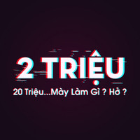 Đỗ Duy Khải - 2 Triệu 20 Triệu (Explicit)