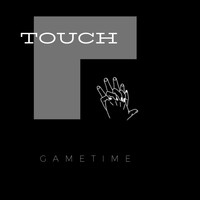 Gametime - Touch