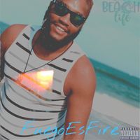 Fuego - Beach Life (Explicit)